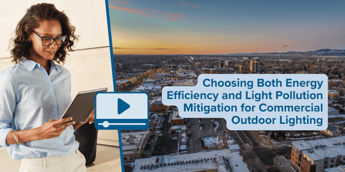 Choosing both energy efficiency and light pollution mitigation for commercial outdoor lighting